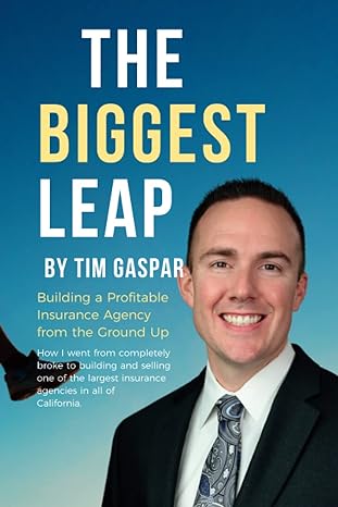 the biggest leap building a profitable insurance agency from the ground up 1st edition tim kevin gaspar