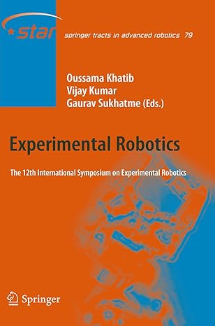 experimental robotics the 12th international symposium on experimental robotics 1st edition oussama khatib