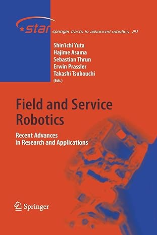 field and service robotics recent advances in research and applications 1st edition shin'ichi yuta ,hajime