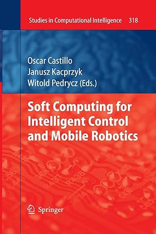 soft computing for intelligent control and mobile robotics 1st edition oscar castillo ,witold pedrycz