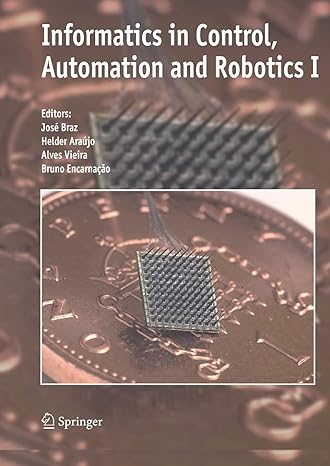 informatics in control automation and robotics i 1st edition jose braz ,helder araujo ,alves vieira ,bruno