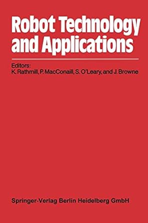 robot technology and applications 1st edition k rathmill ,p macconaill ,s o'leary ,j browne 366202442x,