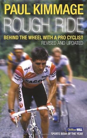 rough ride behind the wheel with a pro cyclist 1st edition paul kimmage b007bwba6i