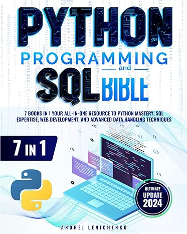 python programming and sql bible 7 books in 1 your all in one resource to python mastery sql expertise web