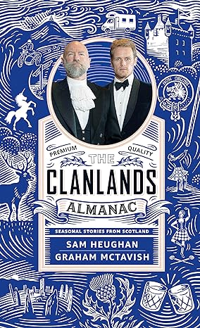 clanlands almanac seasonal stories from scotland 1st edition sam heughan ,graham mctavish 1529372224,