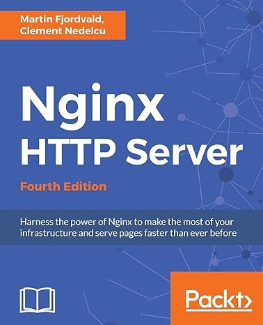 nginx http server  edition harness the power of nginx to make the most of your infrastructure and serve pages
