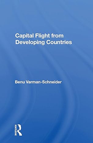 capital flight from developing countries 1st edition benu varman-schneider 0367166267, 978-0367166267