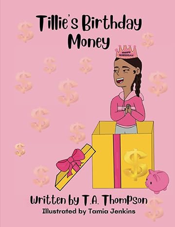 tillie s birthday money how does tillie share her birthday money 1st edition t. a. thompson 979-8867250485