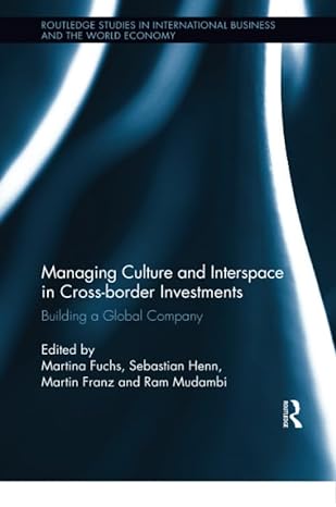 managing culture and interspace in cross border investments building a global company 1st edition martina