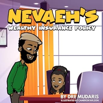 nevaeh s wealthy insurance policy 1st edition dre mudaris ,cameron wilson 979-8510932546