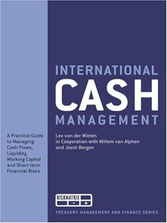 international cash management 1st edition lex van der wielen ,willem van alphen ,joost bergen 9080232335,