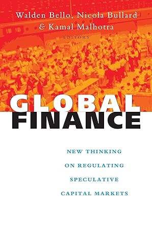global finance new thinking on regulating speculative capital markets 1st edition walden bello ,nicola