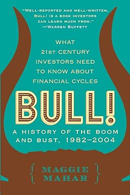 bull a history of the boom and bust 1982 2004 1st edition maggie mahar 0060564148, 978-0060564148