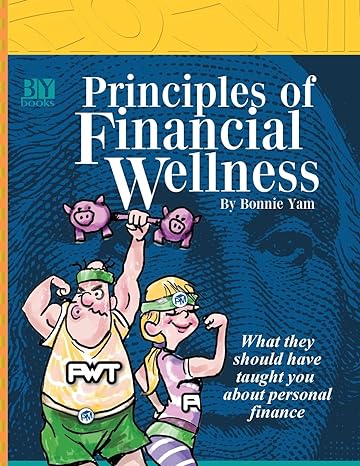 principles of financial wellness what they should have taught you about personal finances 1st edition bonnie