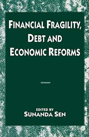 financial fragility debt and economic reforms 1st edition sunanda sen 1349138037, 978-1349138036