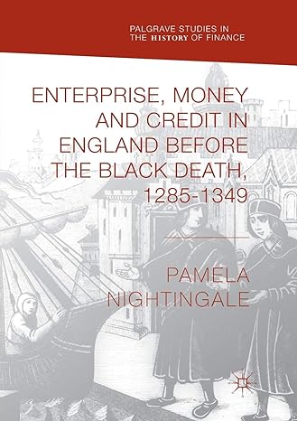 enterprise money and credit in england before the black death 1285 1349 1st edition pamela nightingale