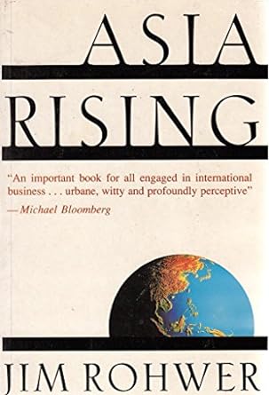 asia rising how history s biggest middle class will change the world new edition jim rohwer 1857881567,
