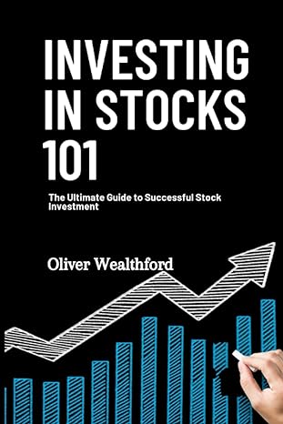 investing in stocks 101 the ultimate guide to successful stock investment 1st edition oliver wealthford