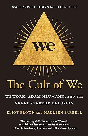 the cult of we wework adam neumann and the great startup delusion 1st edition eliot brown ,maureen farrell