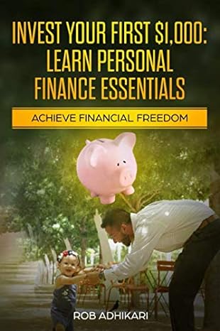 invest your first $1 000 learn personal finance essentials 1st edition rob adhikari 109609715x, 978-1096097150