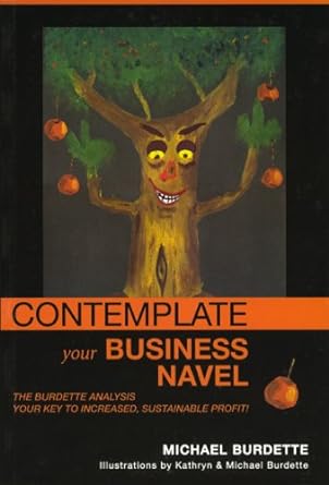 contemplate your business navel 2nd edition michael burdette ,gail clifford ,kathryn & michael burdette