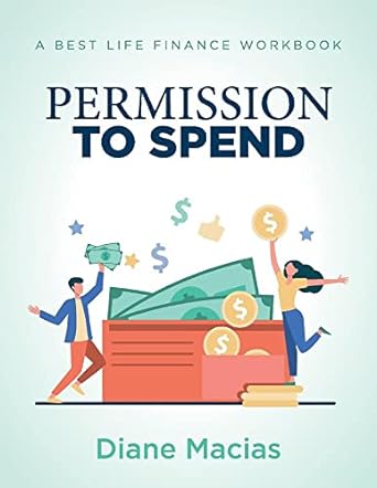 permission to spend a best life finance workbook workbook edition diane macias 1098349563, 978-1098349561