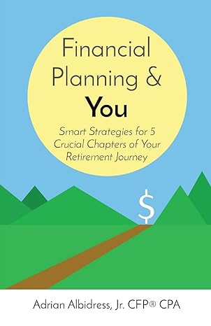financial planning and you smart strategies for 5 crucial chapters of your retirement journey 1st edition