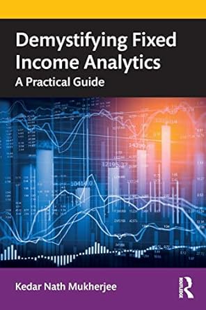 demystifying fixed income analytics a practical guide 1st edition kedar nath mukherjee 0367514796,