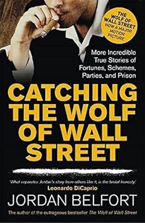 catching the wolf of wall street more incredible 1st edition jordan belfort 1444786830, 978-1444786835