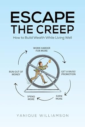 escape the creep how to build wealth while living well 1st edition yanique williamson 979-8863316291