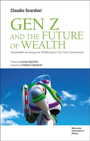 gen z and the future of wealth sustainable investing and wellbeing for our next generations 1st edition