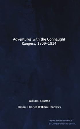 adventures with the connaught rangers 1809 1814 1st edition william grattan b004qf07bw