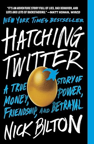 hatching twitter a true story of money power friendship and betrayal 1st edition nick bilton 1591847087,