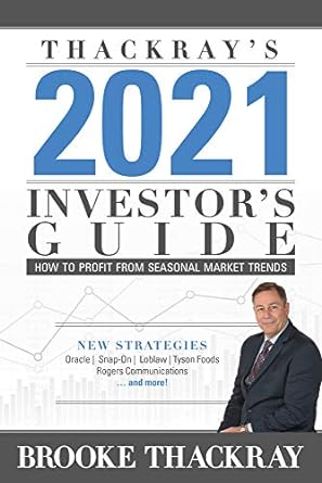 thackray s 2021 investor s guide how to profit from seasonal market trends 1st edition brooke thackray