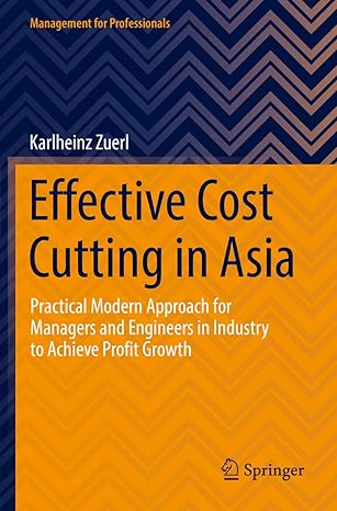 Effective Cost Cutting In Asia Practical Modern Approach For Managers And Engineers In Industry To Achieve Profit Growth