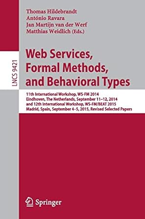 web services formal methods and behavioral types 11th international workshop ws fm 2014 eindhoven the