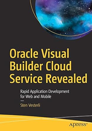 oracle visual builder cloud service revealed rapid application development for web and mobile 1st edition