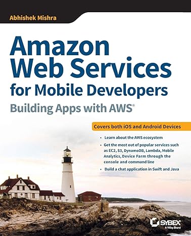 amazon web services for mobile developers building apps with aws 1st edition abhishek mishra 1119377854,