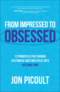 from impressed to obsessed 12 principles for turning customers and employees into lifelong fans 1st edition