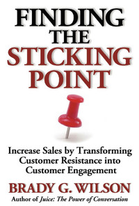 finding the sticking point increase sales by transforming customer resistance into customer engagement 1st