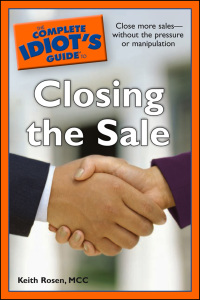 complete idiots guide close more sales without the pressure or manipulation closing the sale 1st edition