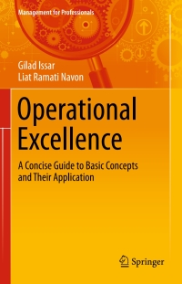 operational excellence a concise guide to basic concepts and their application 1st edition gilad issar, liat