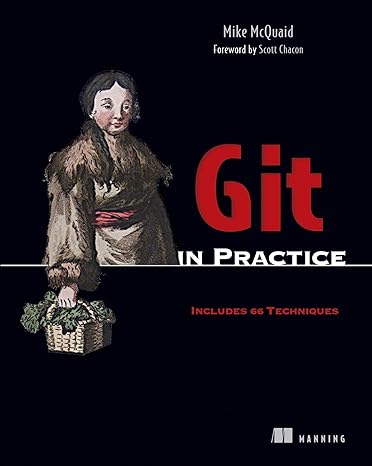 git in practice includes 66 techniques 1st edition mike mcquaid 1617291978, 978-1617291975