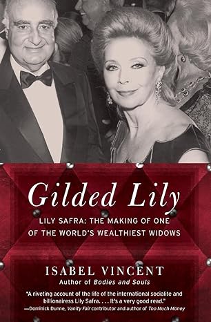 gilded lily lily safra the making of one of the worlds wealthiest widows 1st edition isabel vincent
