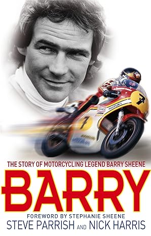 barry the story of motorcycling legend barry sheene 1st edition steve parrish ,nick harris 0751539325,