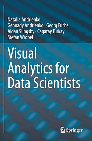 visual analytics for data scientists 1st edition natalia andrienko ,gennady andrienko ,georg fuchs ,aidan