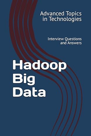 hadoop big data interview questions and answers 1st edition x y wang b0c87m9sgy, 979-8398793536