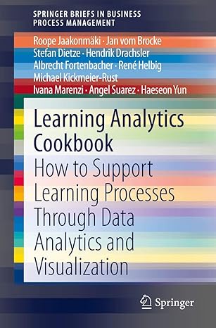 learning analytics cookbook how to support learning processes through data analytics and visualization 1st