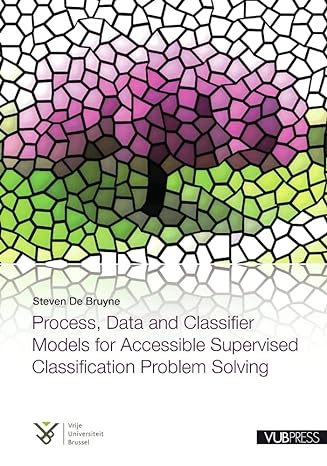 process data and classifier models for accessible supervised classification problem solving 1st edition