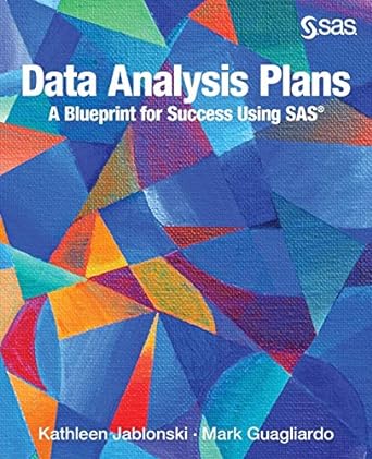 data analysis plans a blueprint for success using sas 1st edition kathleen jablonski ,mark guagliardo